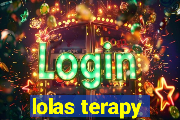 lolas terapy